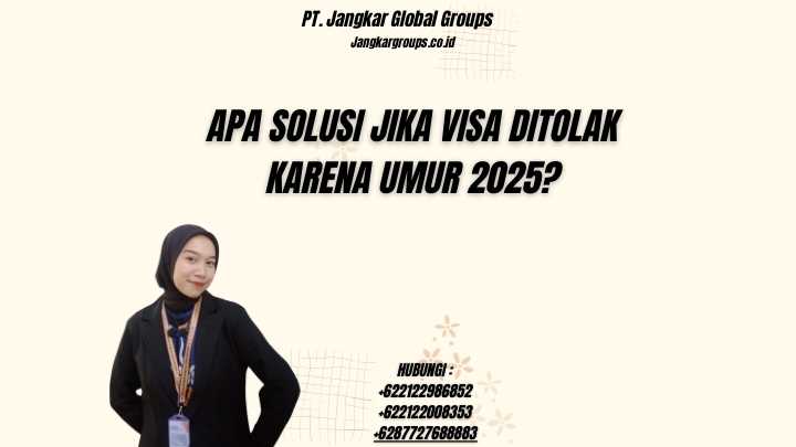 Apa Solusi Jika Visa Ditolak Karena Umur 2025?