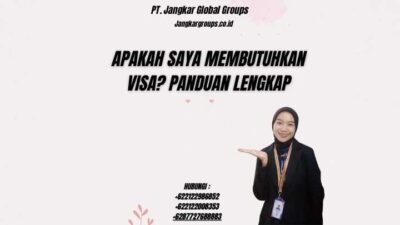Apakah Saya Membutuhkan Visa? Panduan Lengkap