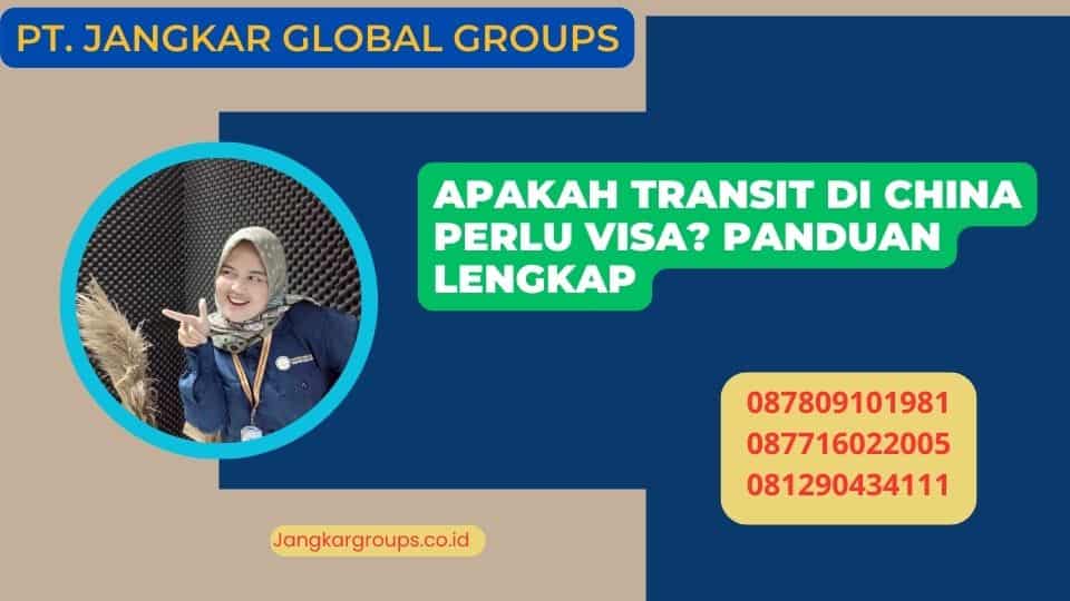 Apakah Transit Di China Perlu Visa? Panduan Lengkap