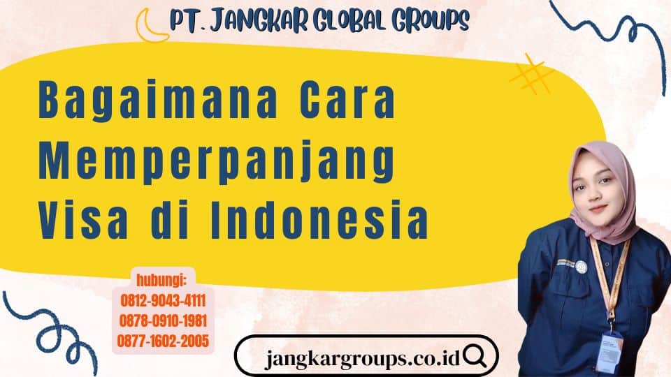 Bagaimana Cara Memperpanjang Visa di Indonesia