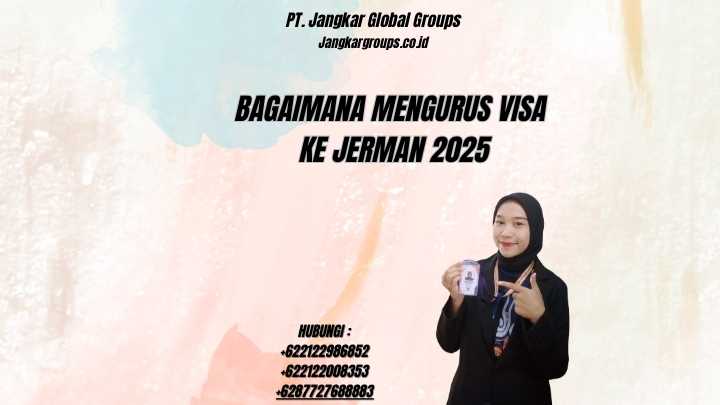 Bagaimana Mengurus Visa Ke Jerman 2025