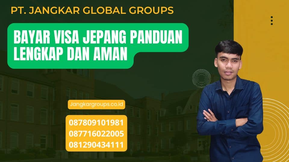 Bayar Visa Jepang Panduan Lengkap dan Aman