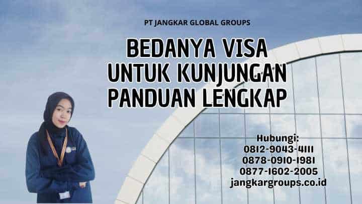 Bedanya Visa Untuk Kunjungan Panduan Lengkap