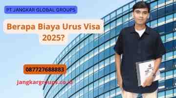Berapa Biaya Urus Visa 2025?