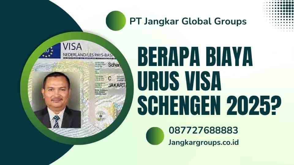 Berapa Biaya Urus Visa Schengen 2025?