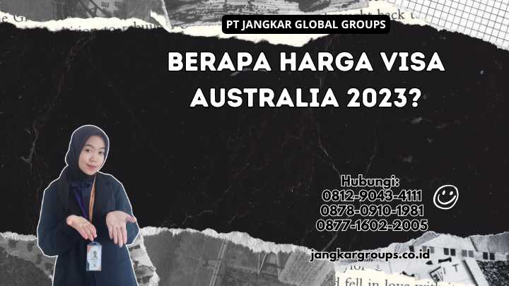 Berapa Harga Visa Australia 2023