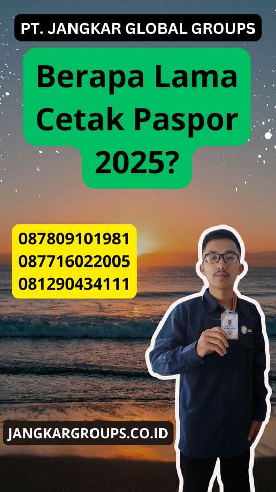 Berapa Lama Cetak Paspor 2025?