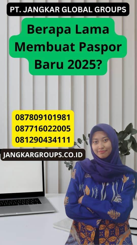 Berapa Lama Membuat Paspor Baru 2025?