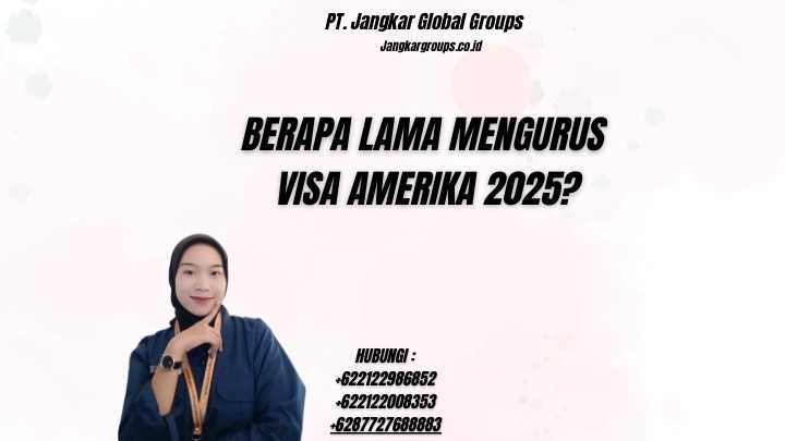 Berapa Lama Mengurus Visa Amerika 2025?