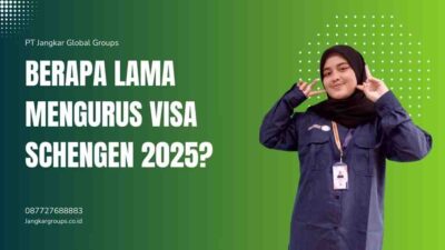 Berapa Lama Mengurus Visa Schengen 2025