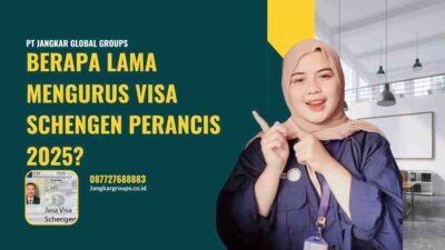 Berapa Lama Mengurus Visa Schengen Perancis 2025
