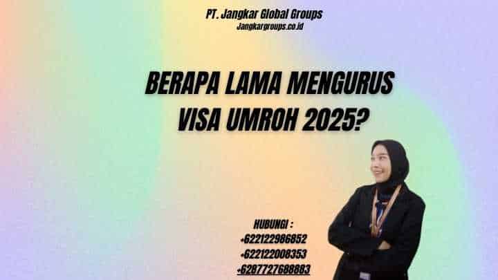 Berapa Lama Mengurus Visa Umroh 2025?