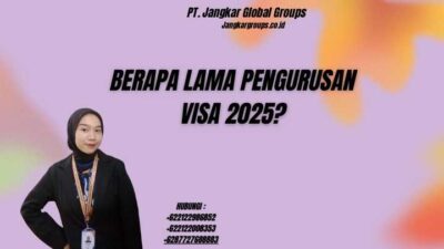 Berapa Lama Pengurusan Visa 2025?