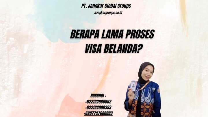 Berapa Lama Proses Visa Belanda?