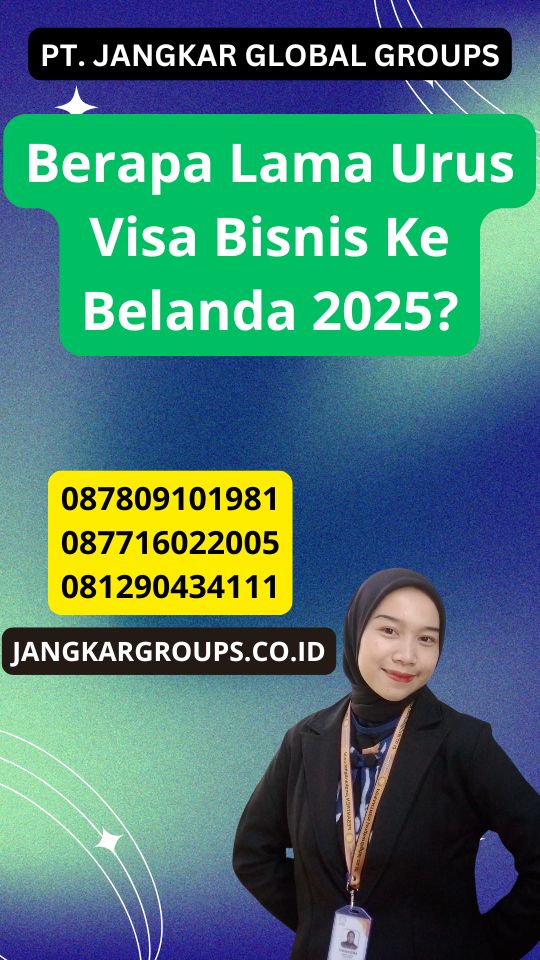 Berapa Lama Urus Visa Bisnis Ke Belanda 2025?