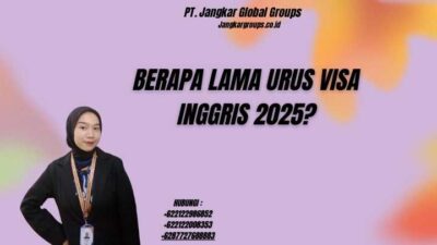 Berapa Lama Urus Visa Inggris 2025?