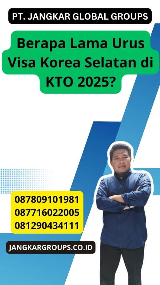 Berapa Lama Urus Visa Korea Selatan di KTO 2025?