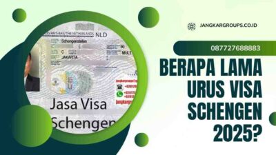 Berapa Lama Urus Visa Schengen 2025