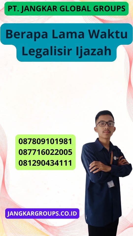 Berapa Lama Waktu Legalisir Ijazah