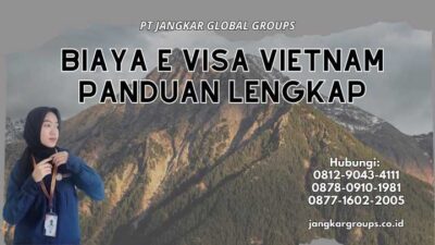Biaya E Visa Vietnam Panduan Lengkap