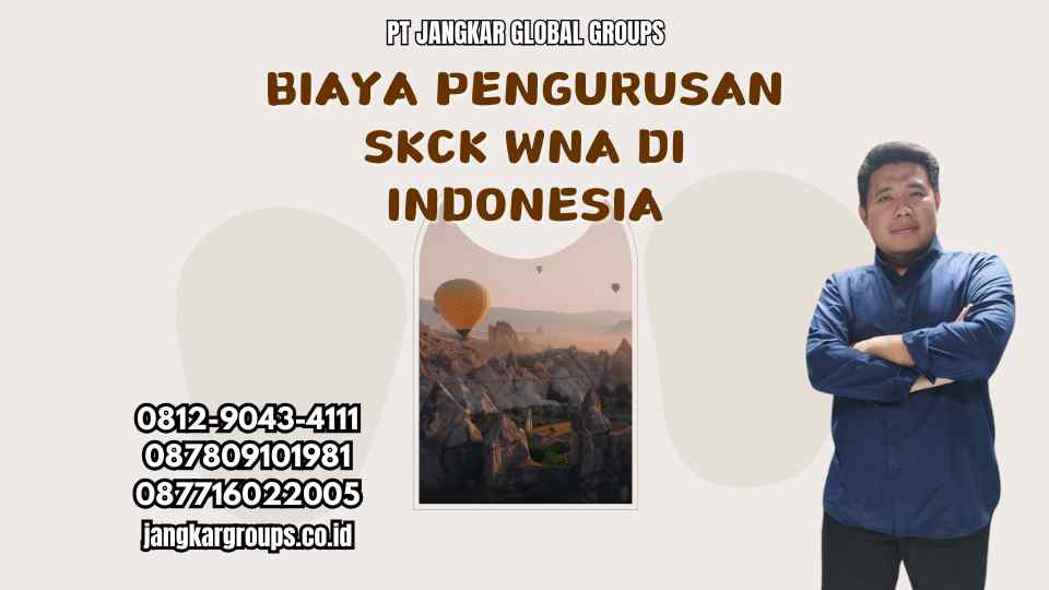 Biaya Pengurusan SKCK WNA di Indonesia