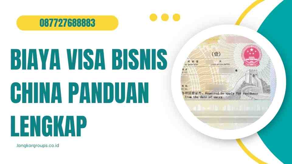 Biaya Visa Bisnis China Panduan Lengkap
