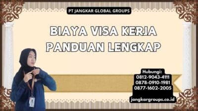 Biaya Visa Kerja Panduan Lengkap