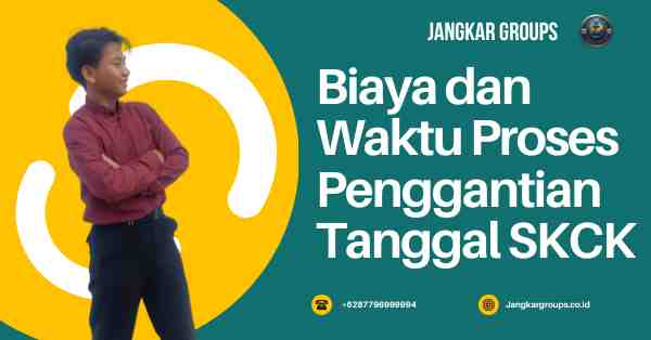 Biaya dan Waktu Proses Penggantian Tanggal SKCK