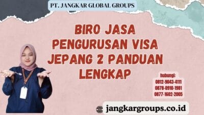 Biro Jasa Pengurusan Visa Jepang 2 Panduan Lengkap