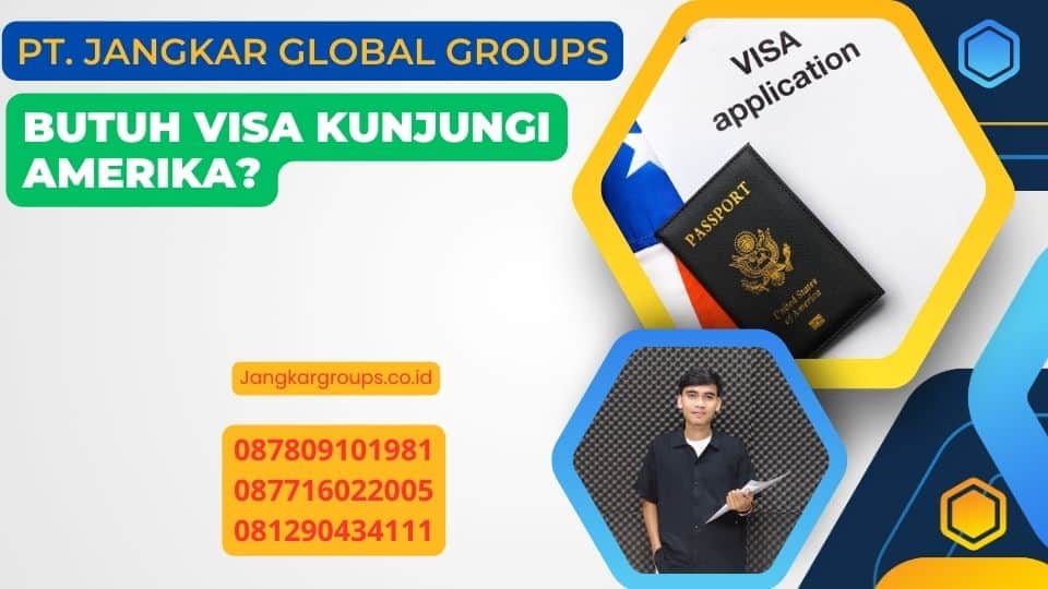 Butuh Visa Kunjungi Amerika?