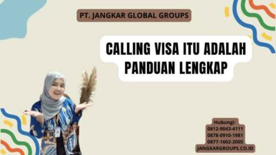 Calling Visa Itu Adalah Panduan Lengkap