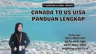 Canada To Us Visa Panduan Lengkap