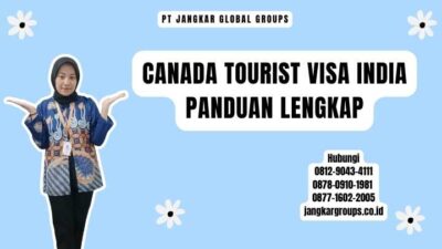 Canada Tourist Visa India Panduan Lengkap