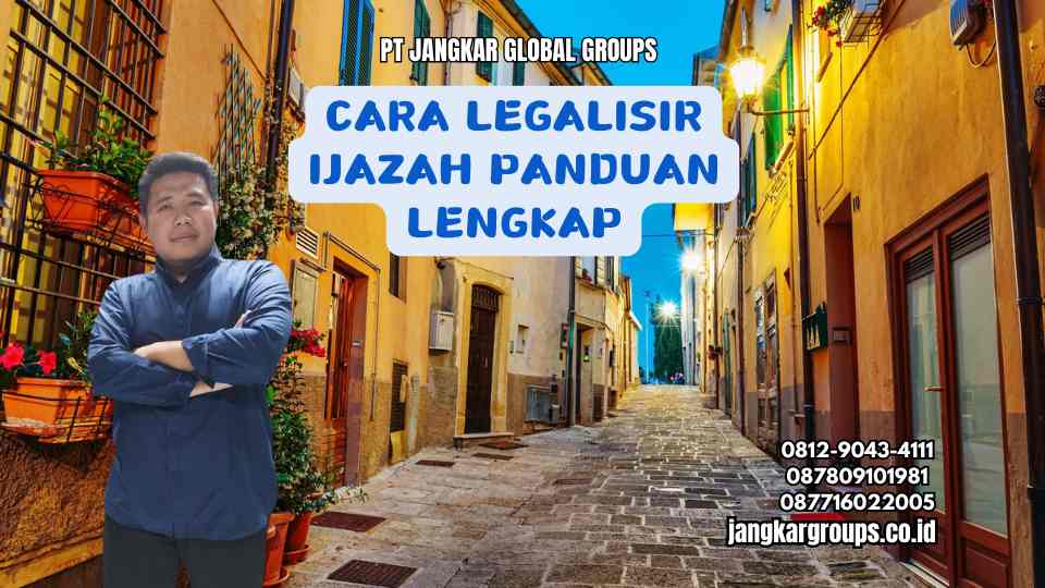 Cara Legalisir Ijazah Panduan Lengkap