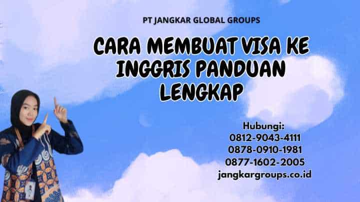 Cara Membuat Visa Ke Inggris Panduan Lengkap