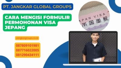 Cara Mengisi Formulir Permohonan Visa Jepang