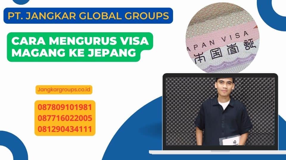 Cara Mengurus Visa Magang Ke Jepang