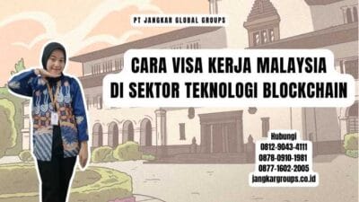 Cara Visa Kerja Malaysia di Sektor Teknologi Blockchain