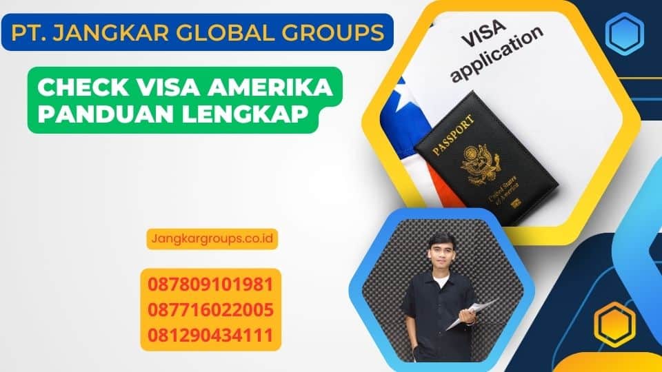 Check Visa Amerika Panduan Lengkap