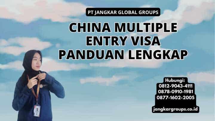 China Multiple Entry Visa Panduan Lengkap