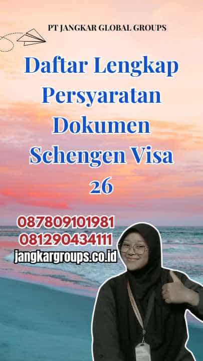Daftar Lengkap Persyaratan Dokumen Schengen Visa 26