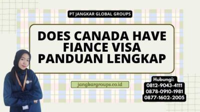 Does Canada Have Fiance Visa Panduan Lengkap