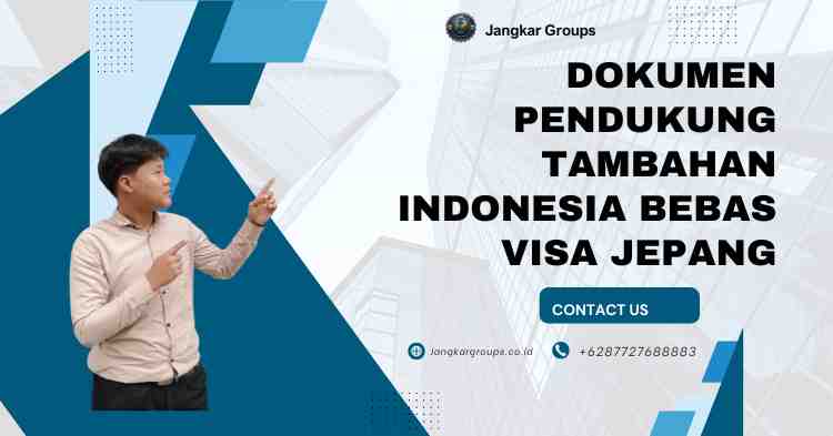 Dokumen Pendukung Tambahan Indonesia Bebas Visa Jepang