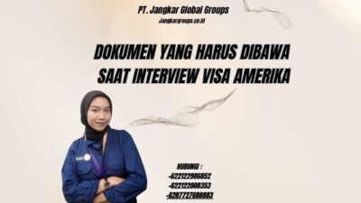 Dokumen Yang Harus Dibawa Saat Interview Visa Amerika