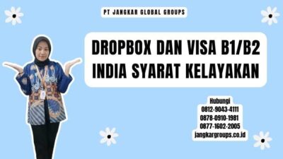 Dropbox dan Visa B1/B2 India Syarat Kelayakan