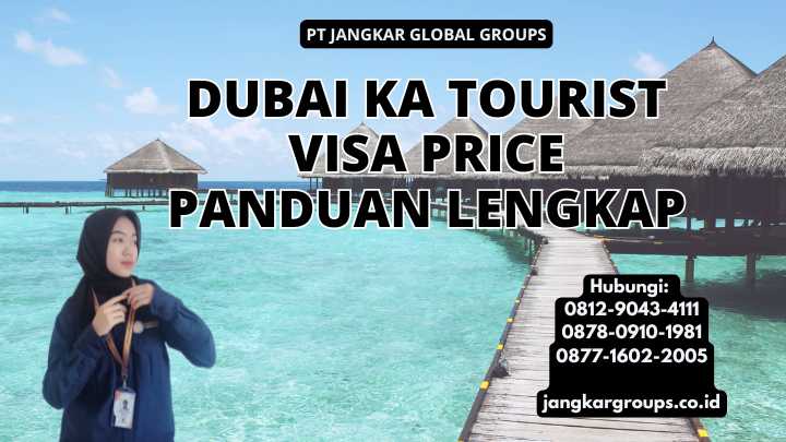 Dubai Ka Tourist Visa Price Panduan Lengkap