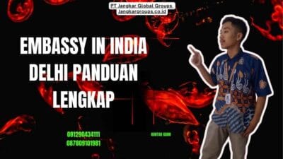 Embassy In India Delhi Panduan Lengkap