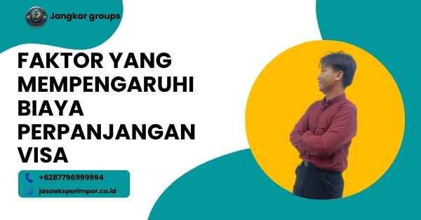 Faktor yang Mempengaruhi Biaya Perpanjang Visa Kunjungan