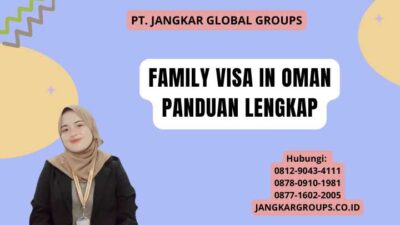 Family Visa In Oman Panduan Lengkap