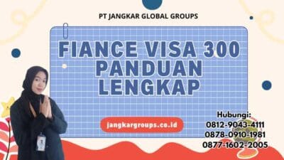 Fiance Visa 300 Panduan Lengkap